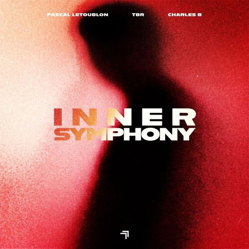 Pascal Letoublon, TBR & Charles B - Inner Symphony (Original Mix)