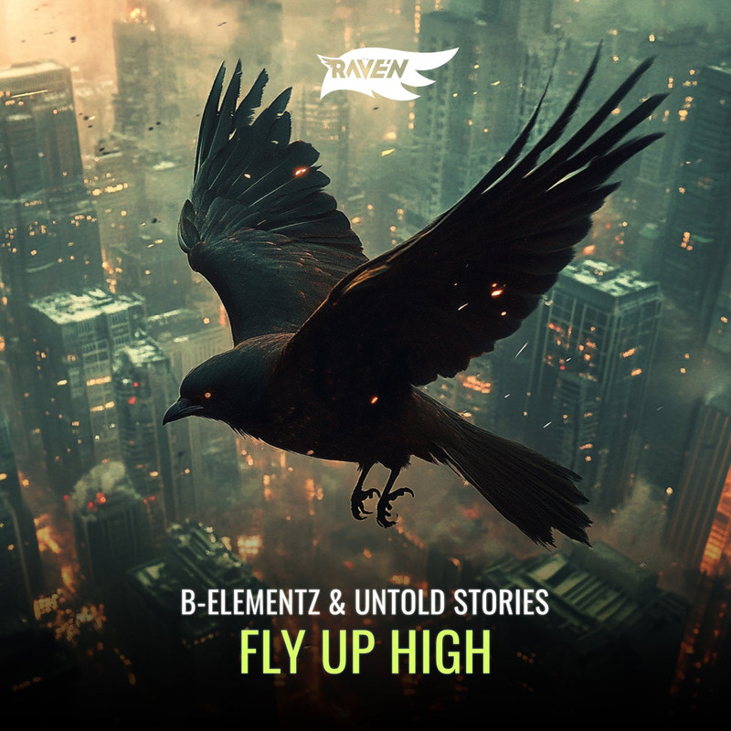 B-Elementz, Untold Stories & RAVEN - Fly Up High (Extended Mix)