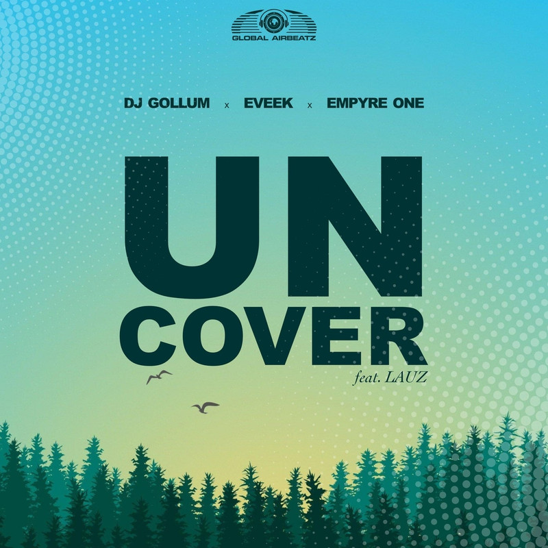 DJ Gollum, Eveek & Empyre One - Uncover (feat. Lauz) (Extended Mix)