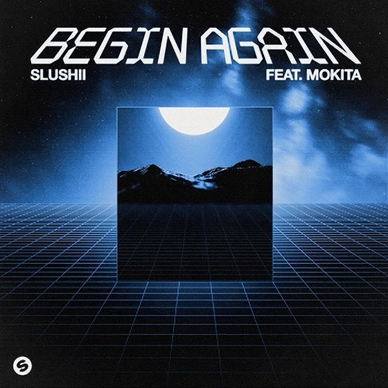 Slushii - Begin Again (feat. Mokita) (Extended Mix)