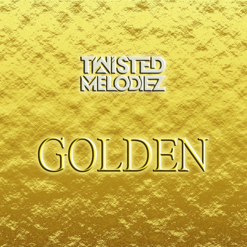 Twisted Melodiez - Golden (Original Mix)