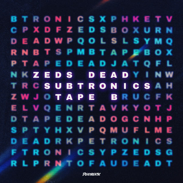 Zeds Dead, Subtronics & Tape B - Word Scramble (Original Mix)