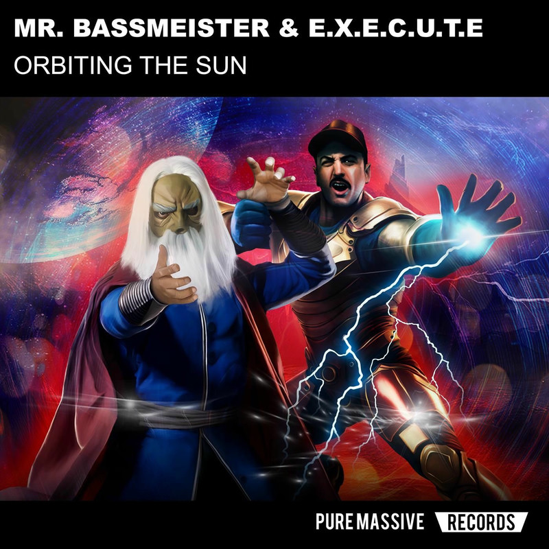 Mr. Bassmeister & E.X.E.C.U.T.E - Orbiting the Sun (Original Mix)