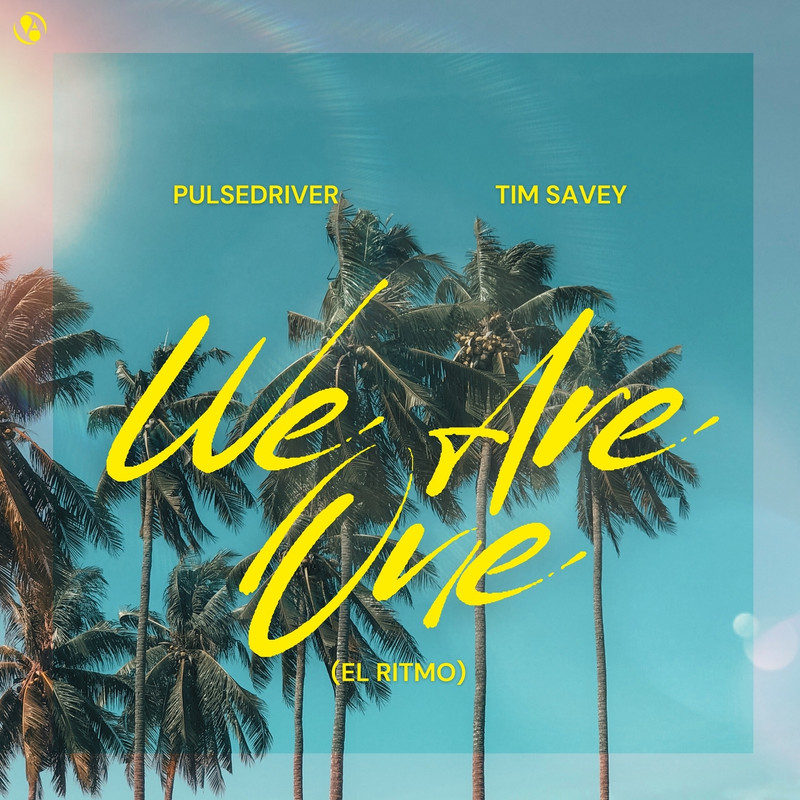 Pulsedriver & Tim Savey - We Are One (El Ritmo) (Extended Mix)