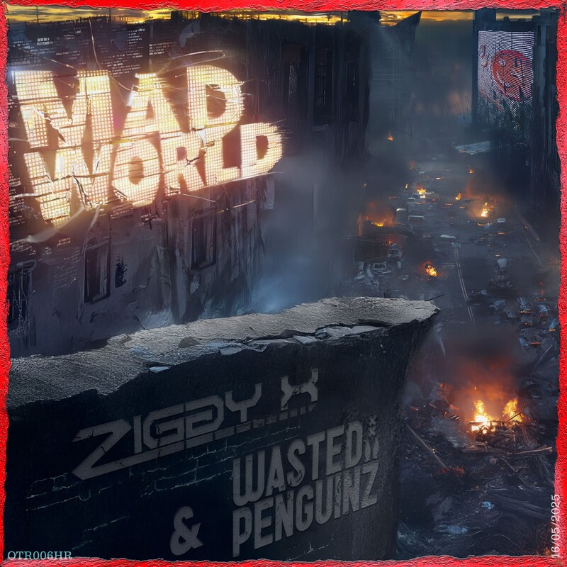 Ziggy X & Wasted Penguinz - Mad World (Streaming Edit)