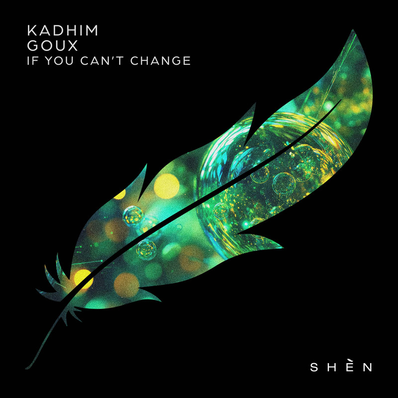Kadhim & GOUX - If You Can't Change (Extended Mix)