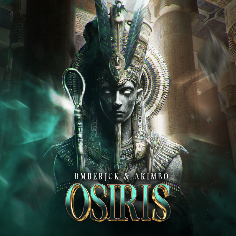 Akimbo & Bmberjck - OSIRIS (Extended Mix)