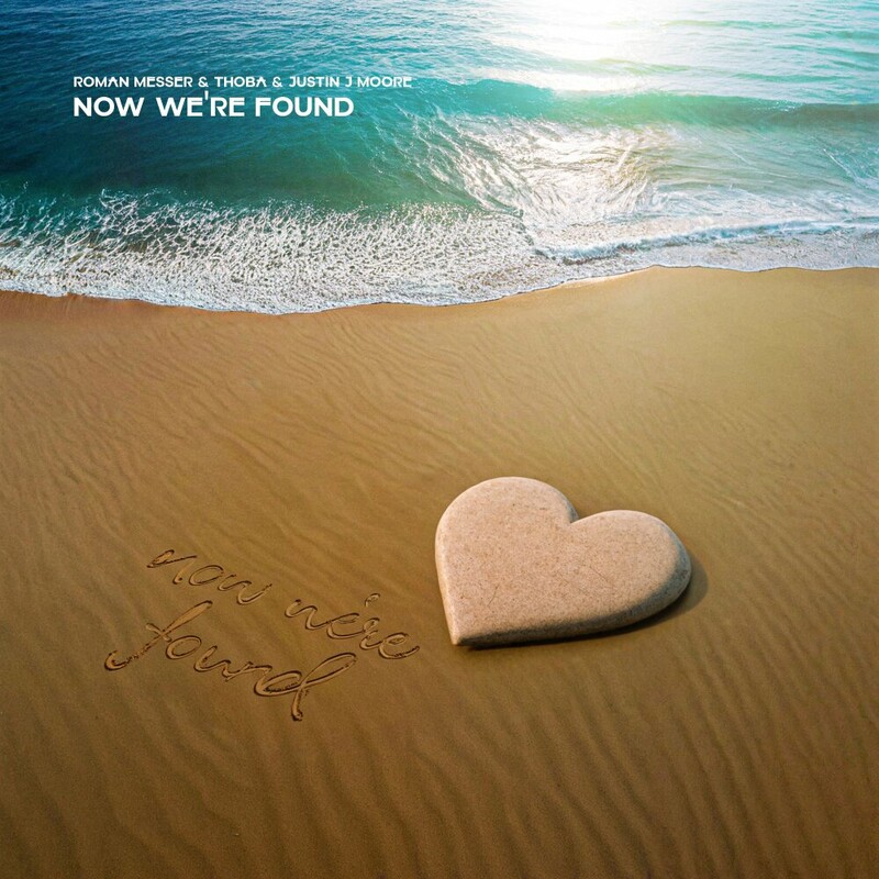 Roman Messer, ThoBa & Justin J. Moore - Now We're Found (Original Mix)