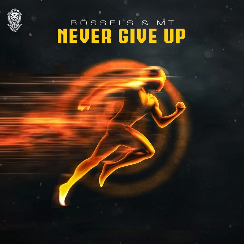 MT, B&ouml;ssels - Never Give Up (Extended Mix)