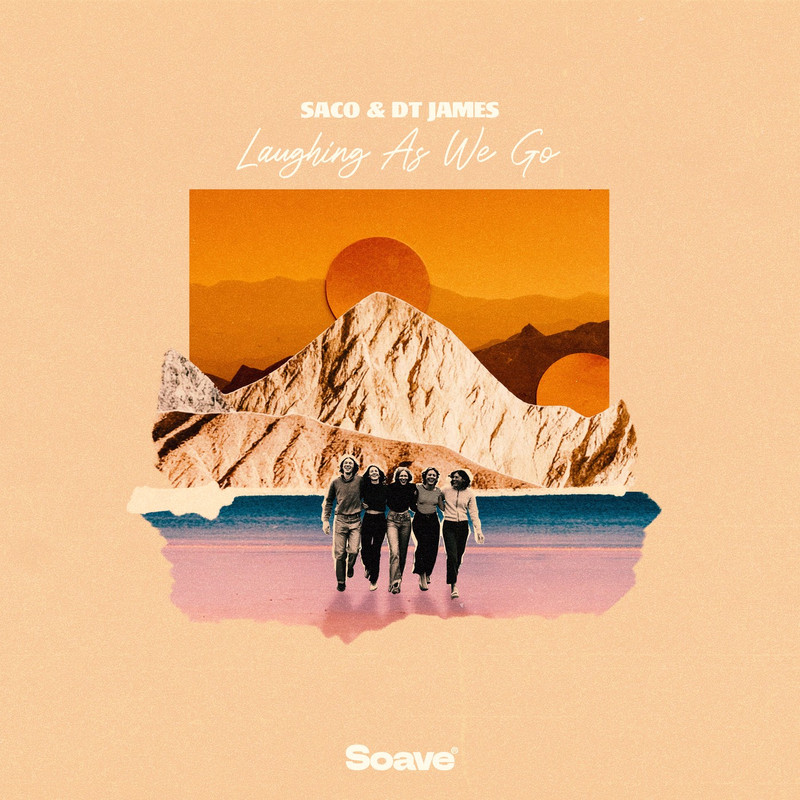 Saco & DT James - Laughing As We Go (Original Mix)