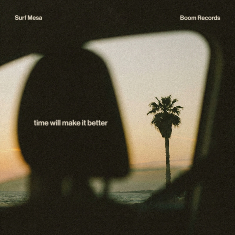 Surf Mesa - Time Will Make It Better (Extended Mix)