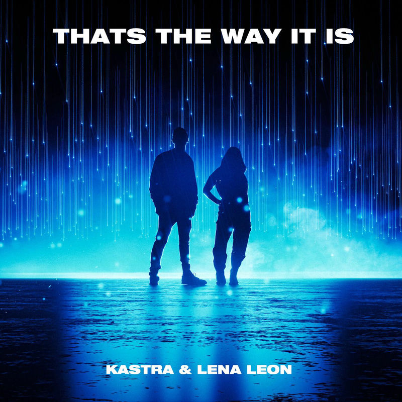 Kastra & Lena Leon - That's the Way It Is (Original Mix)