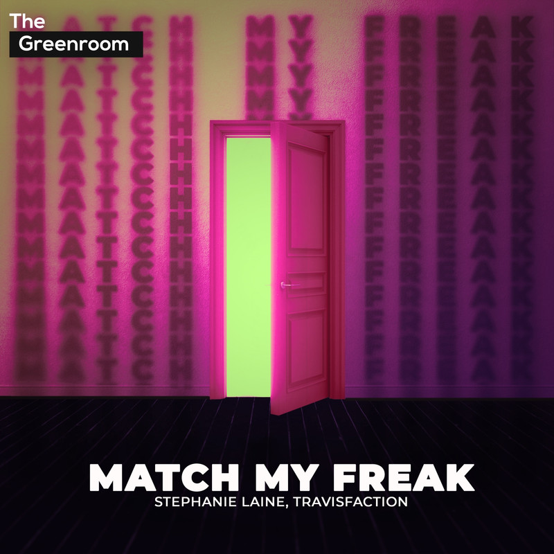 Stephanie Laine & Travisfaction - Match My Freak (Extended Mix)