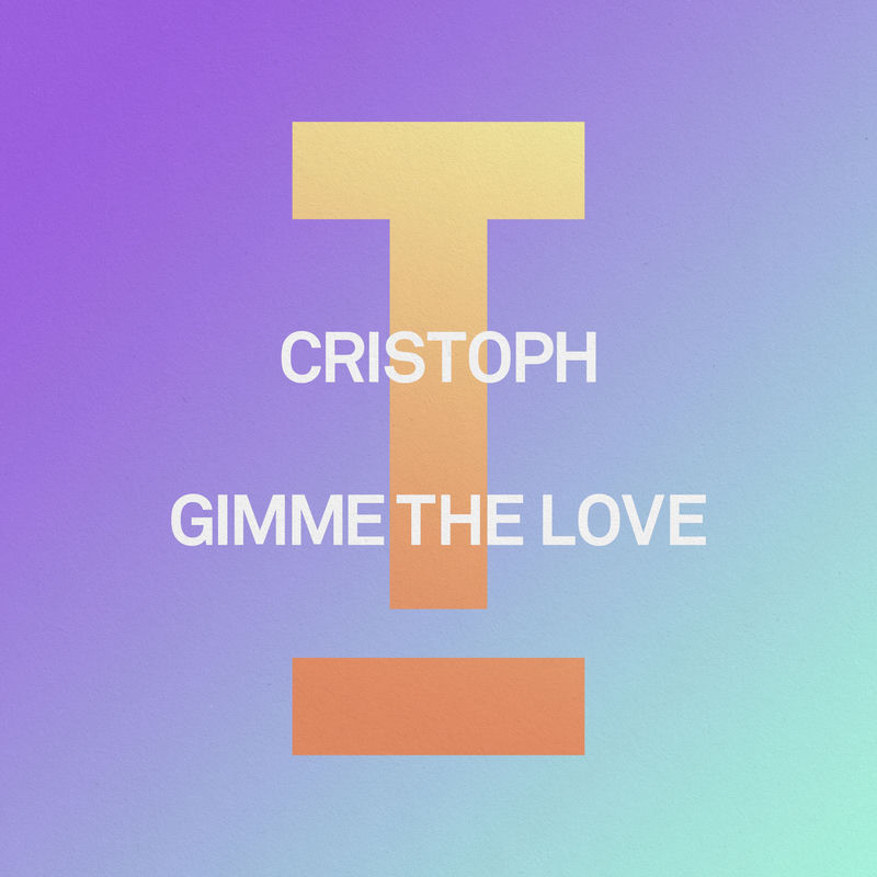 Cristoph - Gimme The Love (Original Mix)