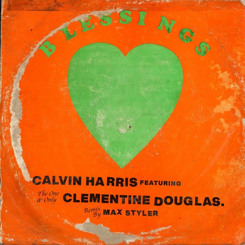 Calvin Harris & Clementine Douglas - Blessings (Max Styler Remix)