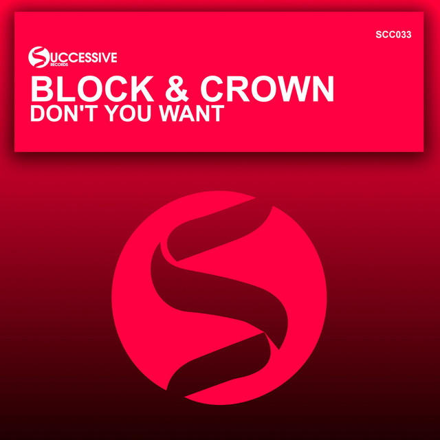 Block & Crown - Don't You Want (Original Mix)