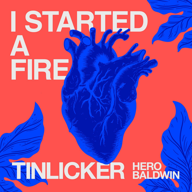 Tinlicker & Hero Baldwin - I Started A Fire (Original Mix)