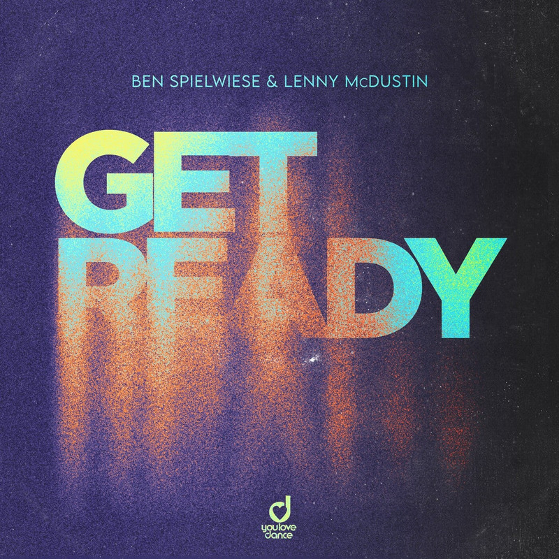 Ben Spielwiese, Lenny McDustin - Get Ready (Extended Mix)