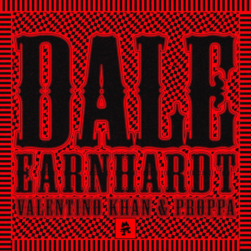 Valentino Khan & Proppa - Dale Earnhardt (Original Mix)