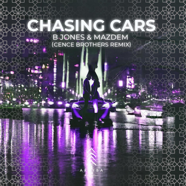 B Jones & Mazdem - Chasing Cars (Cence Brothers Remix)