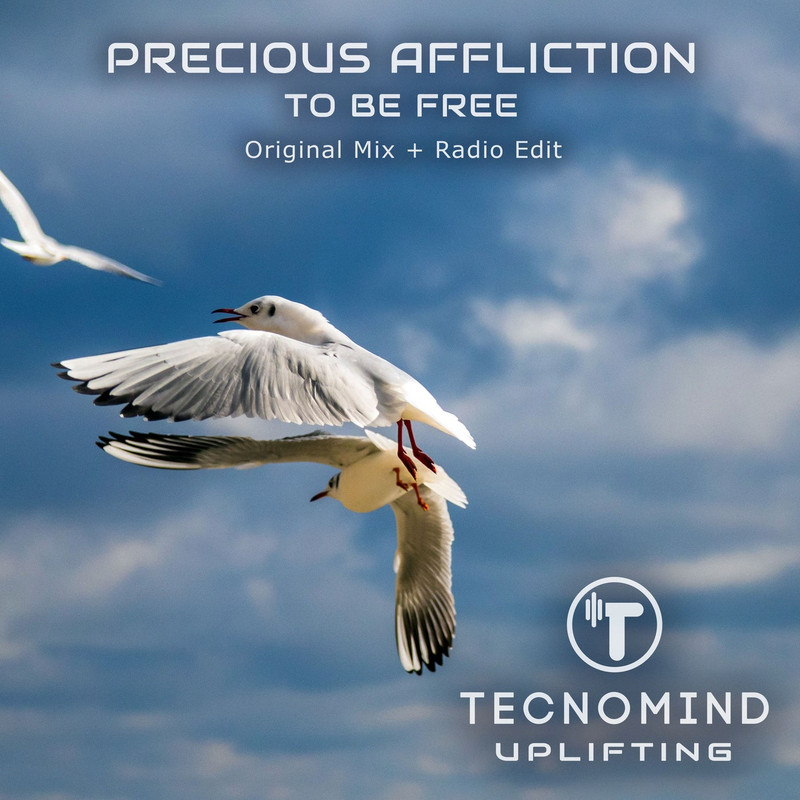 Precious Affliction - To Be Free (Original Mix)