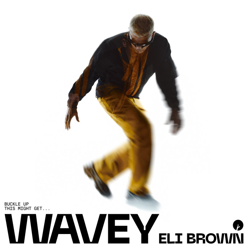 Eli Brown - Wavey (Extended Mix)