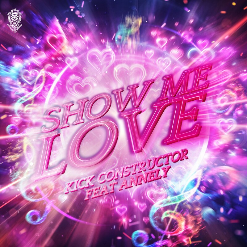 Kick Constructor & Annely - Show Me Love (Original Mix)