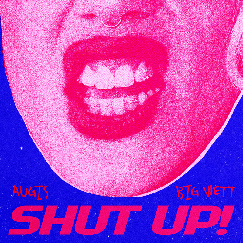AUGIS x BIG WETT - Shut Up! (Extended Mix)
