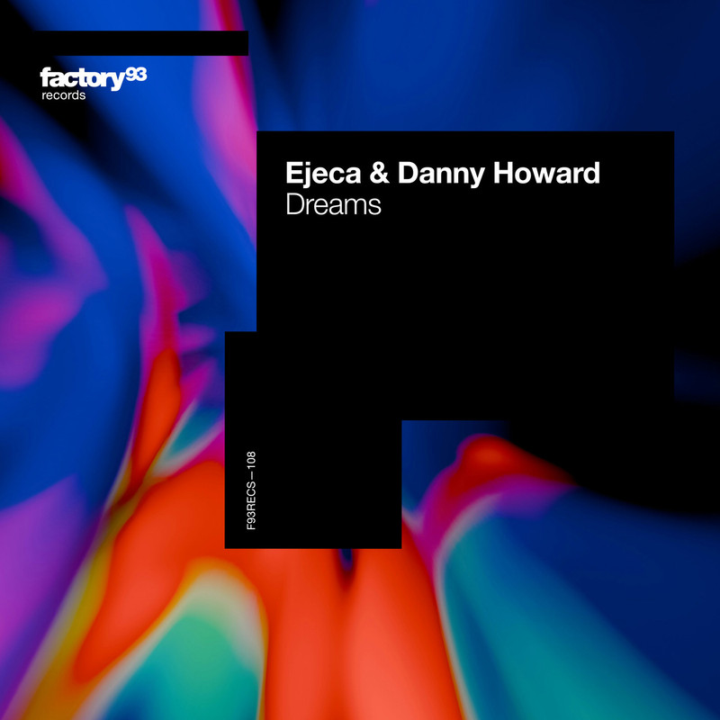 Ejeca & Danny Howard - Dreams (Extended Mix)