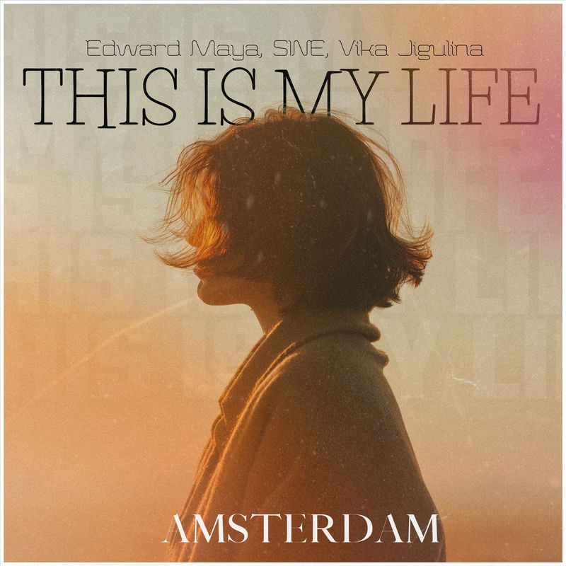 Edward Maya, Sin&eacute; & Vika Jigulina - This Is My Life (Amsterdam Mix)