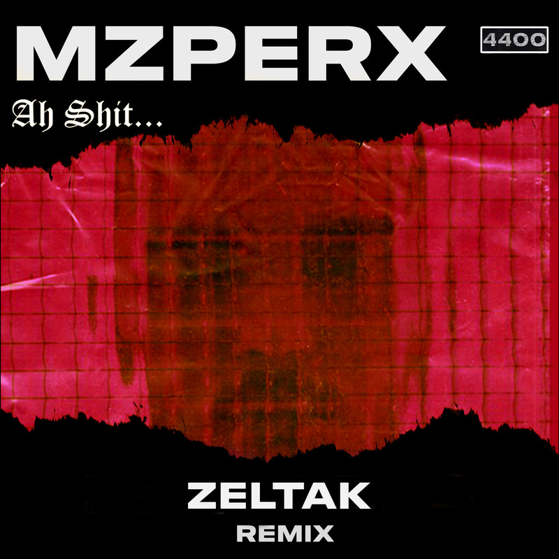 Mzperx - Ah Shit (Zeltak Remix)