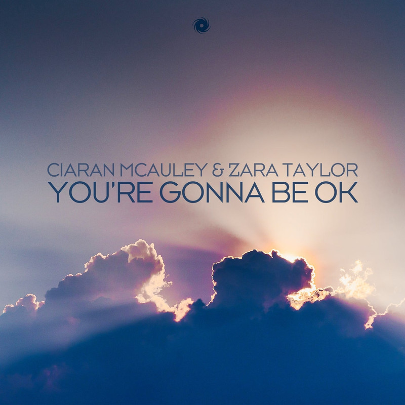 Ciaran McAuley & Zara Taylor - You're Gonna Be Ok (Extended Mix)