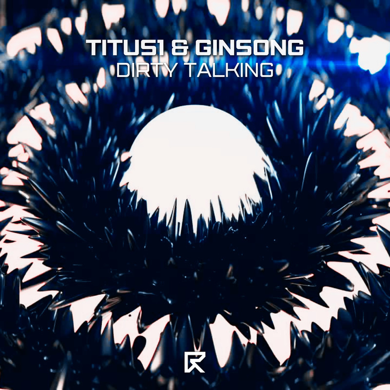 Titus1 & Ginsong - Dirty Talking (Extended Mix)