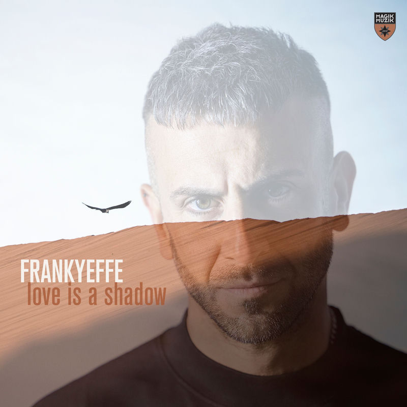 Frankyeffe - Love is a Shadow (Original Mix)