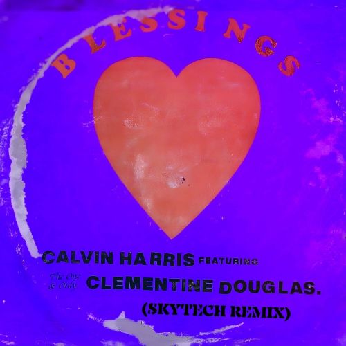 Calvin Harris feat. Clementine Douglas - Blessings (Skytech Extended Remix)