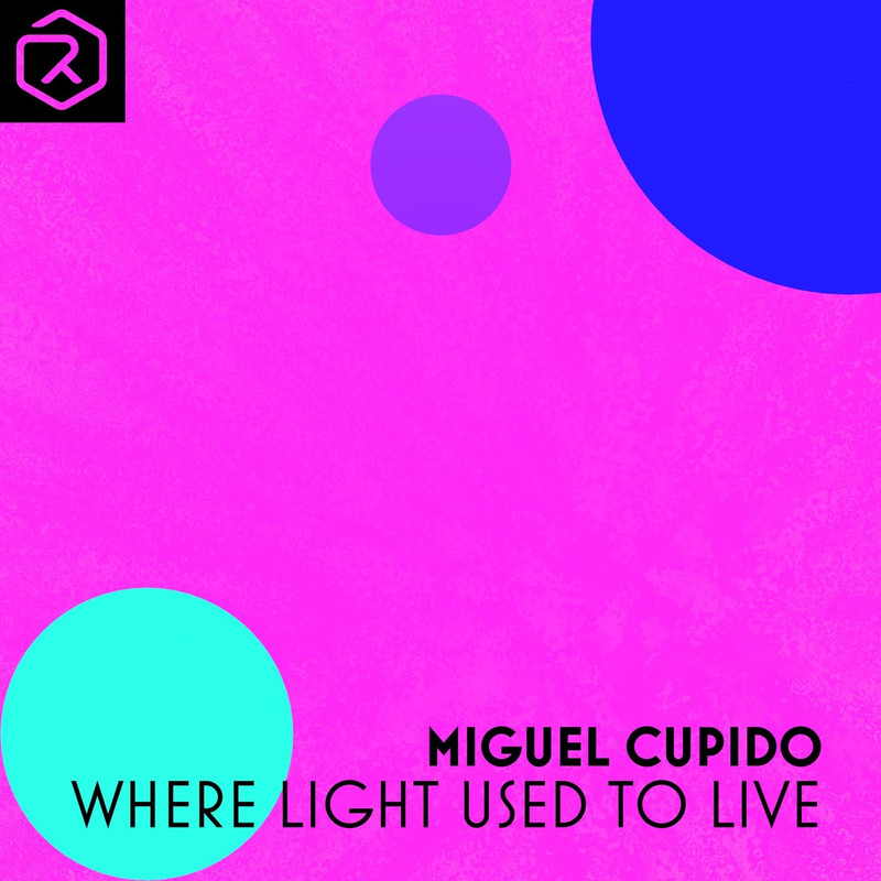 Miguel Cupido - Where Light Used to Live (Extended Mix)