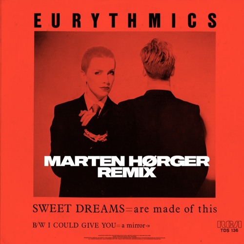 Eurythmics - Sweet Dreams (Marten Hørger Remix)
