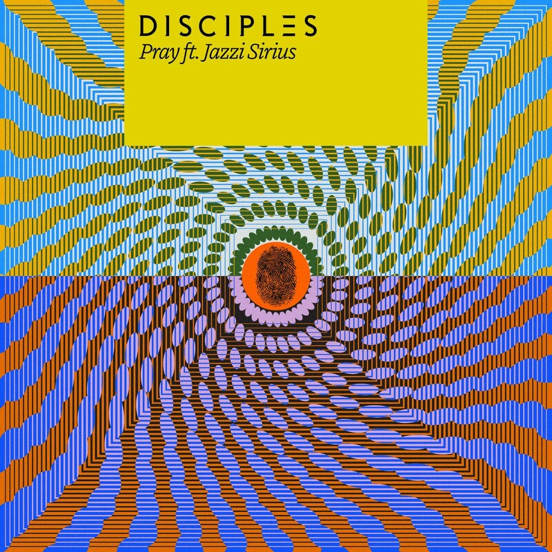 Disciples & Jazzi Sirius - Pray (Original Mix)
