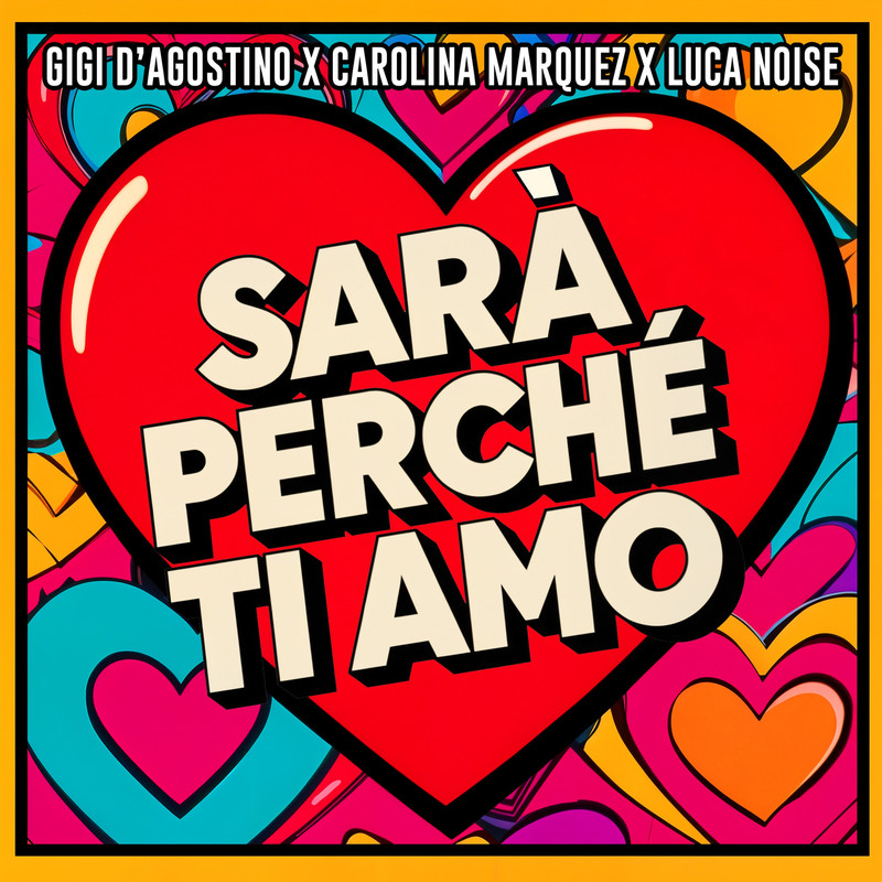 Gigi D'Agostino, Carolina Marquez & Luca Noise - SARÀ PERCHÉ TI AMO (GIGI DAG & Luca Noise Amore Extended Mix) (feat. Scialadance)