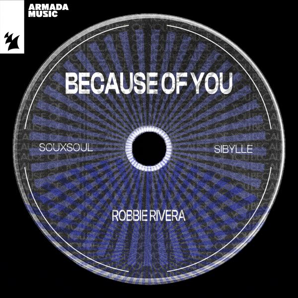 Robbie Rivera & Souxsoul feat. Sibylle - Because of You (Extended Mix)