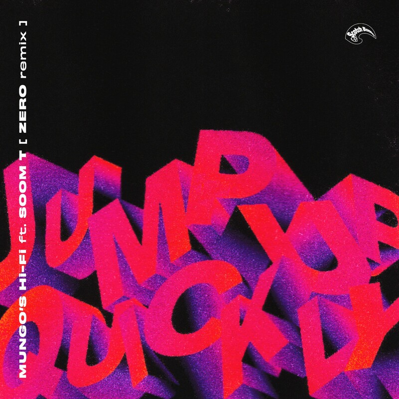 Mungo's HI FI - Jump Up Quickly (Zero Remix) (feat. Soom T)