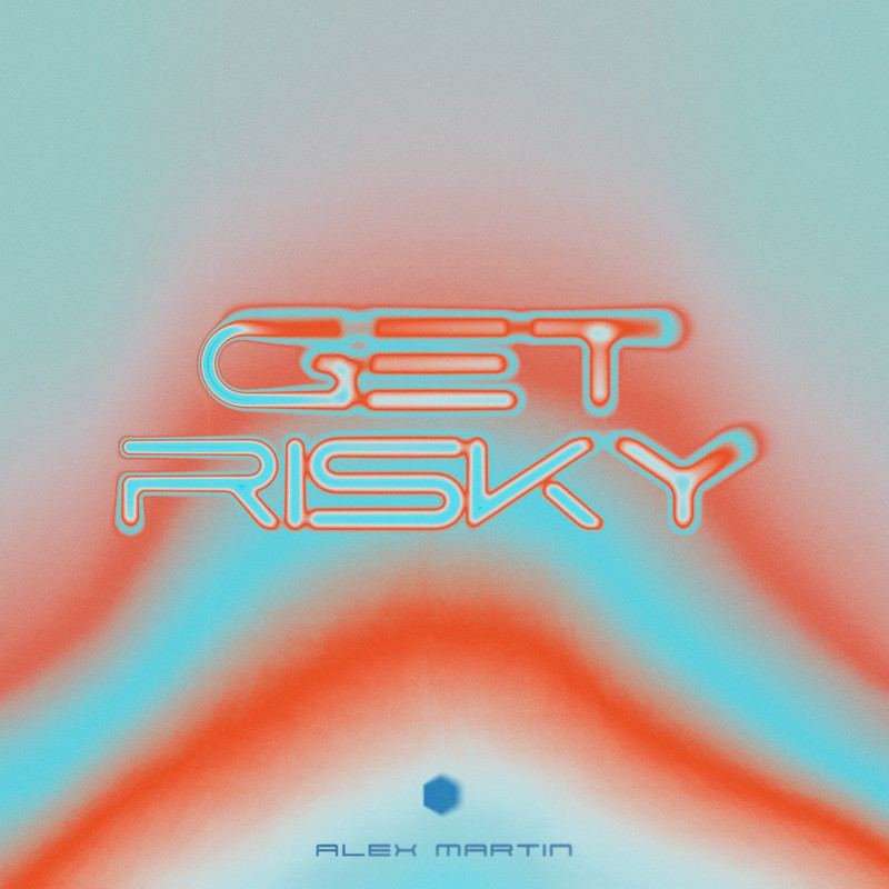 Alex Martin - Get Risky (Extended Mix)