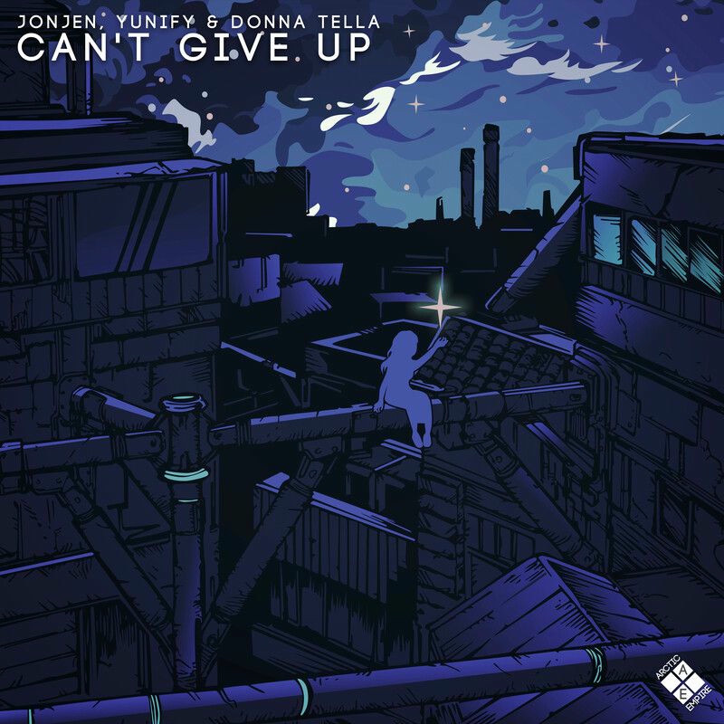 JONJEN, YUNIFY & Donna Tella - Can't Give Up (Original Mix)