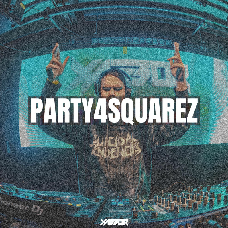 XaeboR - PARTY4SQUAREZ (Original Mix)