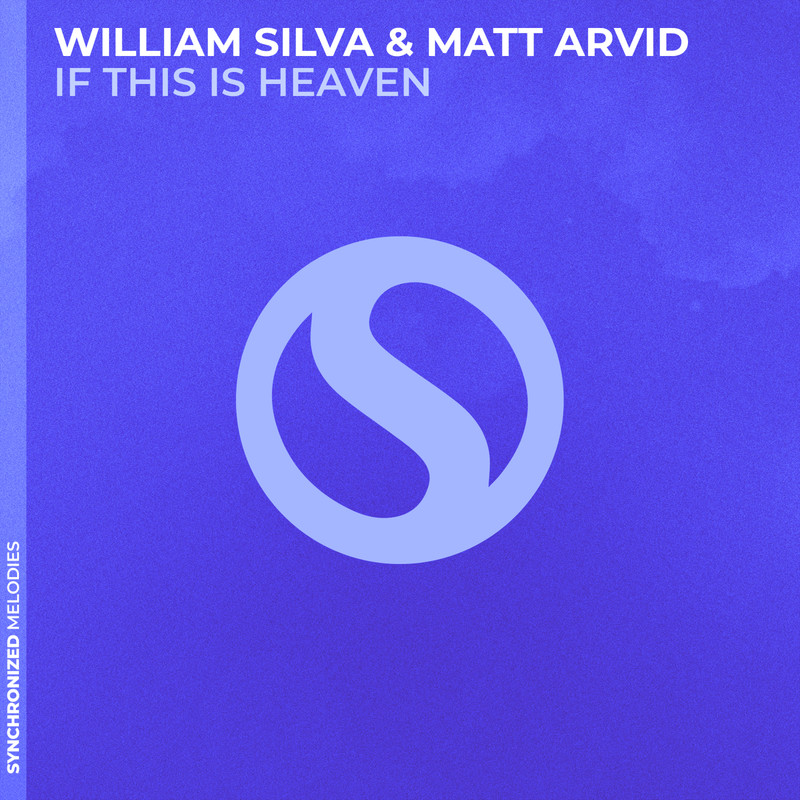 William Silva & Matt Arvid - If This Is Heaven (Extended Mix)