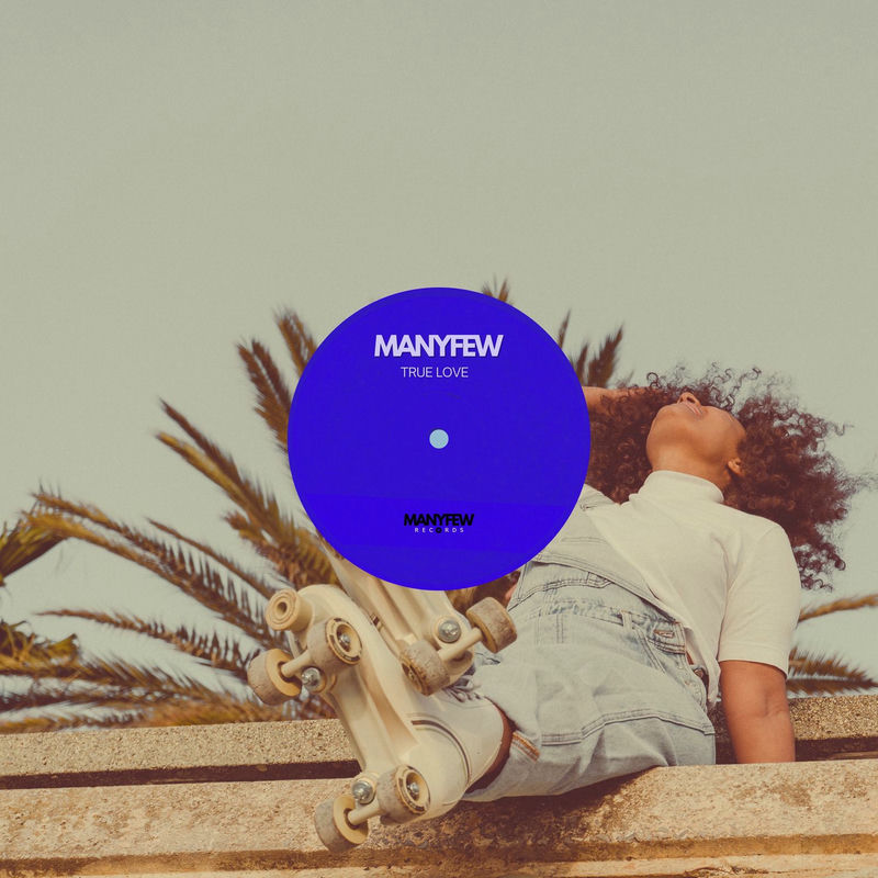 ManyFew - True Love (Original Mix)
