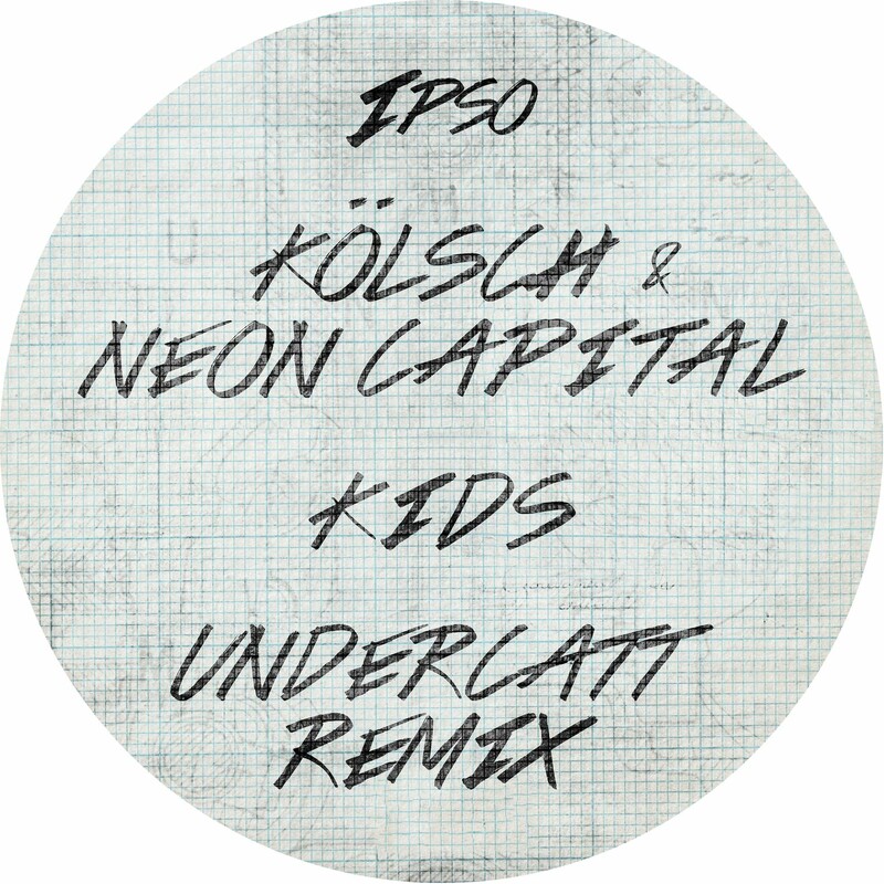 Kölsch & Neon Capital - KIDS (Undercatt Remix)