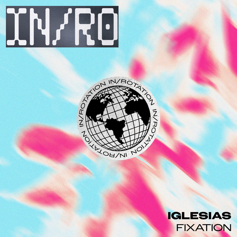 Iglesias - Fixation (Extended Mix)