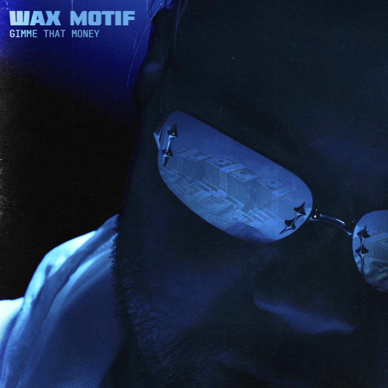 Wax Motif - Gimme That Money (Original Mix)
