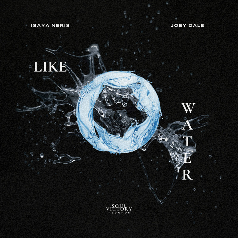 Joey Dale & Isaya Neris - Like Water (Extended Mix)